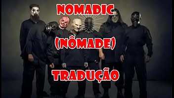 Tradução da música "Nomadic" da banda Slipknot.